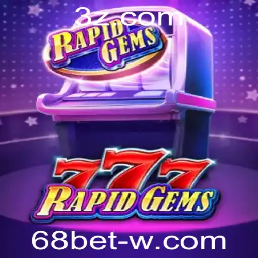 Explorando o Fascinante Mundo de RapidGems777 com a Plataforma 68bet