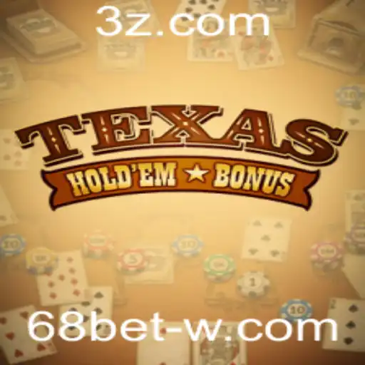 Explorando o Fascinante Mundo do Texas Hold'em Bonus no 68bet