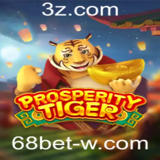 Descubra o Mundo Empolgante de ProsperityTiger: O Jogo de Apostas 68bet